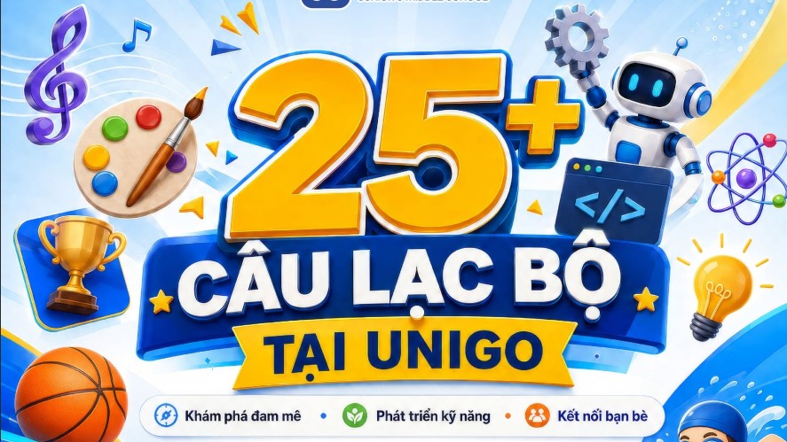 25+ CÂU LẠC BỘ UNIGO NĂM HỌC 2026-2027 CHÍNH THỨC RA MẮT